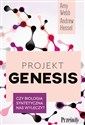 Projekt Genesis Czy biologia syntetyczna nas wyleczy? - Amy Webb, Andrew Hessel