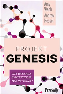 Projekt Genesis Czy biologia syntetyczna nas wyleczy? - Księgarnia Niemcy (DE)