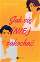 Jak się (nie) zakochać - Myriam M. Lejardi