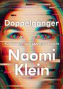 Doppelgänger Podróż do lustrzanego świata - Naomi Klein