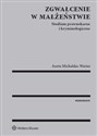 Zgwałcenie w małżeństwie Studium prawnokarne i kryminologiczne