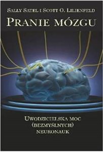 Pranie mózgu Uwodzicielska moc (bezmyślnych) neuronauk - Księgarnia UK