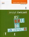 Jest tyle do powiedzenia 2 Język polski Zeszyt ćwiczeń Część 2 Gimnazjum - Teresa Kosyra-Cieślak