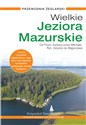 Wielkie Jeziora Mazurskie Od Pisza i Karwicy przez Mikołajki, Ryn, Giżycko do Węgorzewa