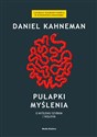 Pułapki myślenia O myśleniu szybkim i wolnym - Daniel Kahneman