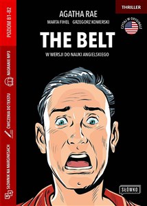 The Belt w wersji do nauki angielskiego Książka ze słownikiem, ćwiczeniami i nagraniem mp3