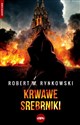 Krwawe srebrniki  - Robert M. Rynkowski