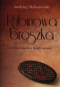 Rubinowa Broszka Lwowska historia w listach opisana