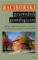 Raciborski przewodnik genealogiczny Historia Urzędu Stanu Cywilnego w Raciborzu z poradami dla poszukujących swoich przodków - Paweł Newerla