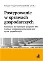 Postępowanie w sprawach gospodarczych Komentarz do wybranych przepisów KPC i ustawy o rozpoznawaniu przez sądy spraw gospodarczych 