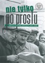 Nie tylko „Po Prostu” Prasa w dobie odwilży (1955–1958) - Michał Przeperski, Paweł Sasanka