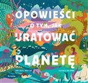 Opowieści o tym, jak uratować planetę - Anna Ferri Paolo. Ramos Cris Casalas