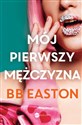 Mój pierwszy mężczyzna  - BB Easton