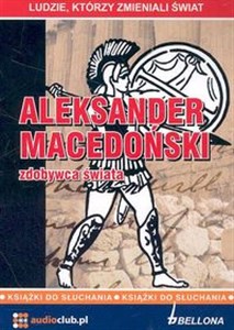 [Audiobook] Aleksander Macedoński zdobywca świata