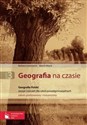 Geografia na czasie Część 3 Zeszyt ćwiczeń Geografia Polski Szkoły ponadgimnazjalne