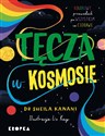 Tęcza w kosmosie Kolorowy przewodnik po tym, co ciekawe - Sheila Kanani