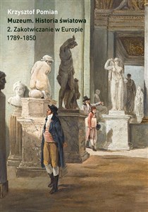 Muzeum Historia światowa Tom 2 Zakotwiczenie w Europie, 1798-1850 - Księgarnia Niemcy (DE)