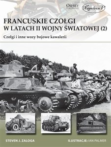 Francuskie czołgi w latach II wojny światowej Część II Czołgi i inne wozy bojowe kawalerii - Księgarnia Niemcy (DE)