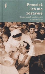Przecież ich nie zostawię O żydowskich opiekunkach w czasie wojny - Księgarnia Niemcy (DE)
