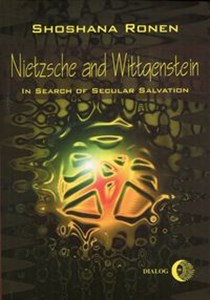 Nietzsche and Wittgenstein In search of secular salvation