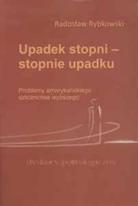 Upadek stopni stopnie upadku Problemy amerykańskiego szkolnictwa wyższego.