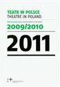 Teatr w Polsce 2011 dokumentacja sezonu 2009/2010. Wydanie polsko - angielskie