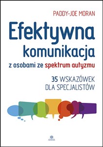 Efektywna komunikacja z osobami ze spektrum autyzmu 35 wskazówek dla specjalistów - Księgarnia UK