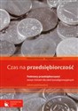 Czas na przedsiębiorczość Zeszyt ćwiczeń Podstawy przedsiębiorczości Zakres podstawowy Szkoły ponadgimnazjalne - Katarzyna Garbacik, Magdalena Żmiejko