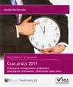 Czas pracy  2011 Praktyczne rozwiązywanie problemów dotyczących planowania i rozliczania czasu pracy - Monika Wacikowska