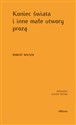 Koniec świata i inne małe utwory prozą - Robert Walser