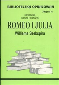 Biblioteczka Opracowań Romeo i Julia Williama Szekspira Zeszyt nr 14