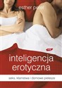 Inteligencja erotyczna seks kłamstwa i domowe pielesze - Esther Perel