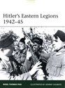 Hitler's Eastern Legions 1942-45 - Nigel Thomas