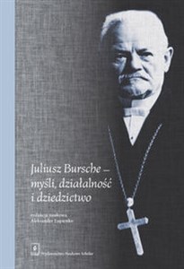 Juliusz Bursche - myśli, działalność i dziedzictwo  - Księgarnia Niemcy (DE)