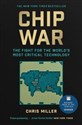 Chip War The Fight for the World's Most Critical Technology - Chris Miller