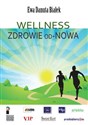 Wellness Zdrowie od-Nowa Innowacje w zdrowiu - integralne podejście