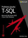 Podstawy języka T-SQL: Microsoft SQL Server 2022 i Azure SQL Database  - Ben-Gan Itzik