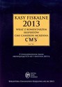 Kasy fiskalne 2013 wraz z komentarzem ekspertów CMS Cameron McKenna z uwzględnieniem zmian obowiązujących od 1 kwietnia 2013 roku - Bogdan Świąder
