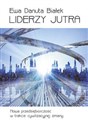 Liderzy jutra Nowa przedsiębiorczość w trakcie cywilizacyjnej zmiany