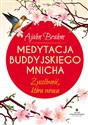 Medytacja buddyjskiego mnicha Życzliwość, która wraca