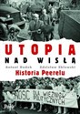 Utopia nad Wisłą Historia Peerelu - Antoni Dudek, Zdzisław Zblewski