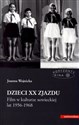 Dzieci XX Zjazdu Film w kulturze sowieckiej lat 1956-1968 - Joanna Wojnicka