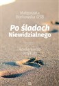 Po śladach Niewidzialnego - Małgorzata Borkowska