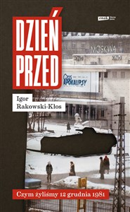 Dzień przed. Czym żyliśmy 12 grudnia 1981 - Księgarnia Niemcy (DE)