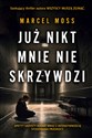 Już nikt mnie nie skrzywdzi - Marcel Moss