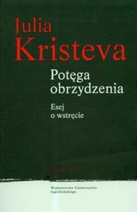 Potęga obrzydzenia Esej o wstręcie