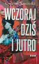 Wczoraj, dziś, jutro…