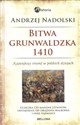 Bitwa grunwaldzka 1410 Największy triumf w polskich dziejach