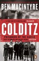 Colditz Prisoners of the Castle - Ben Macintyre