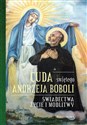 Cuda świętego Andrzeja Boboli Świadectwa, życie i modlitwy - Elżbieta Polak